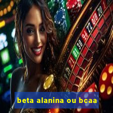 beta alanina ou bcaa